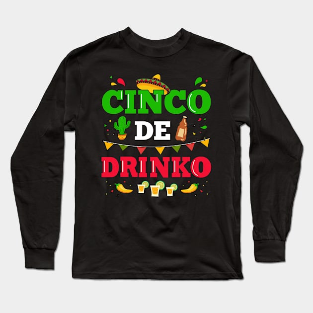 Cinco de Drinko for Mexican Cinco de Mayo fiesta Long Sleeve T-Shirt by Designzz